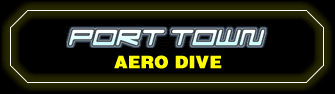 PORT TOWN : AERO DIVE