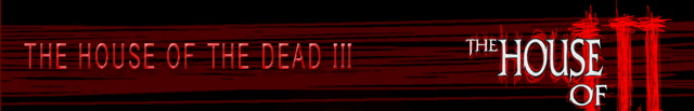 THE HOUSE OF THE DEAD 3